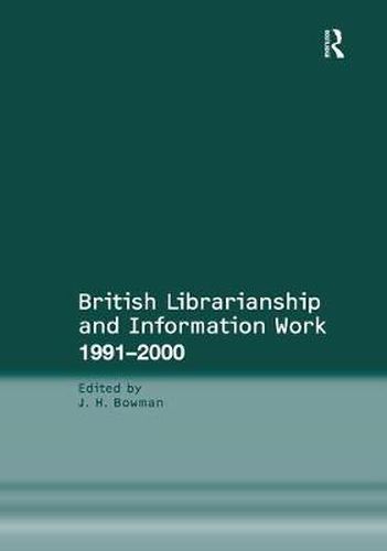 Cover image for British Librarianship and Information Work 1991-2000