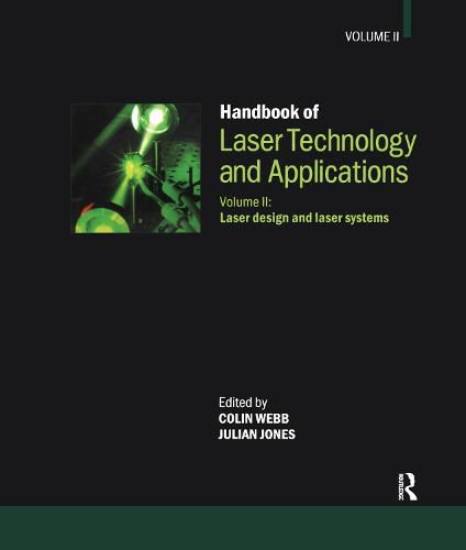 Cover image for Handbook of Laser Technology and Applications: Volume 2: Laser Design and Laser Systems