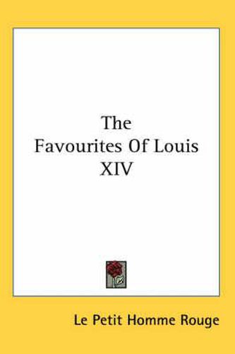 Cover image for The Favourites of Louis XIV