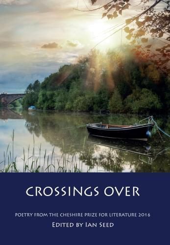 Cover image for Crossings Over: Poetry from the Cheshire Prize for Literature 2016 2017