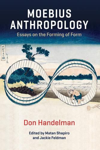 Cover image for Moebius Anthropology: Essays on the Forming of Form