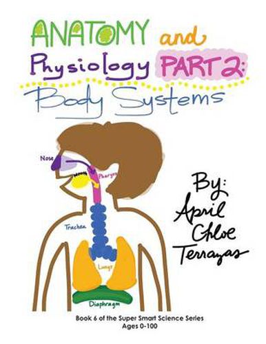 Cover image for Anatomy & Physiology Part 2: Body Systems