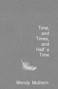 Cover image for Time, and Times, and Half a Time