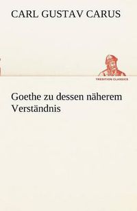 Cover image for Goethe Zu Dessen Naherem Verstandnis