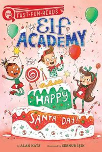 Cover image for Happy Santa Day!: Elf Academy 3