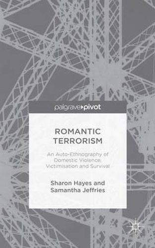 Cover image for Romantic Terrorism: An Auto-Ethnography of Domestic Violence, Victimization and Survival