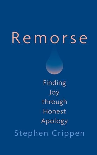 Cover image for Remorse: Finding Joy through Honest Apology