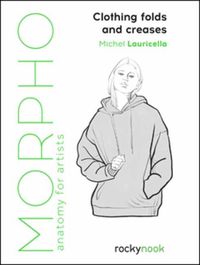 Cover image for Morpho: Clothing Folds and Creases: Anatomy for Artists