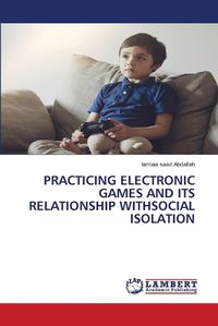 Cover image for Practicing Electronic Games and Its Relationship Withsocial Isolation