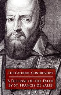 Cover image for The Catholic Controversy: A Defense of the Faith