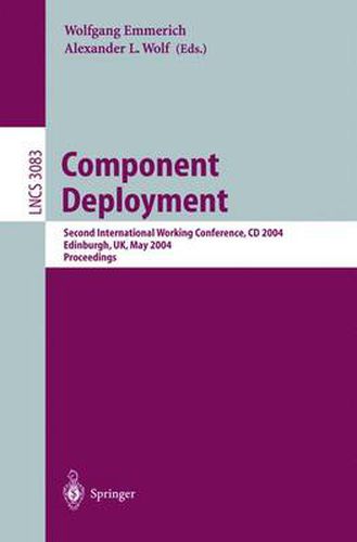 Component Deployment: Second International Working Conference, CD 2004, Edinburgh, UK, May 20-21, 2004, Proceedings