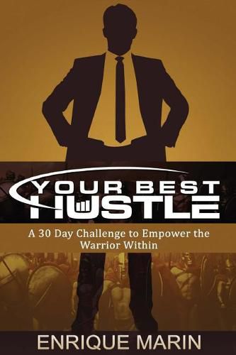 Cover image for Your Best Hustle: : A 30 Day Challenge to Empower the Warrior Within