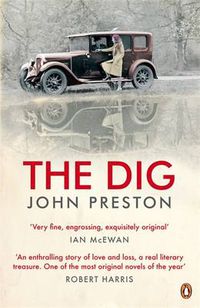 Cover image for The Dig: Now a BAFTA-nominated motion picture starring Ralph Fiennes, Carey Mulligan and Lily James