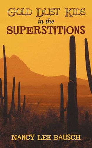 Cover image for Gold Dust Kids in the Superstitions