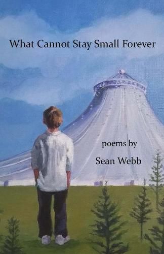 Cover image for What Cannot Stay Small Forever