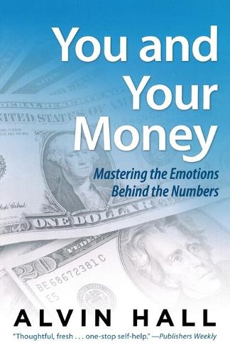 You and Your Money: Mastering the Emotions Behind the Numbers