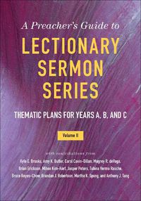 Cover image for A Preacher's Guide to Lectionary Sermon Series, Volume 2: Thematic Plans for Years A, B, and C