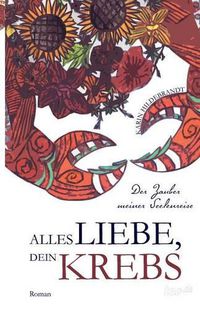 Cover image for Alles Liebe, dein Krebs: Der Zauber meiner Seelenreise