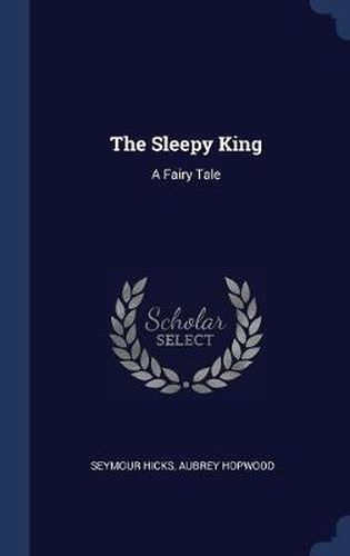 Cover image for The Sleepy King: A Fairy Tale