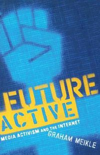 Cover image for Future Active: Media Activism and the Internet