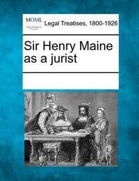 Cover image for Sir Henry Maine as a Jurist