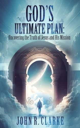 Uncovering the Truth of Jesus and His Mission