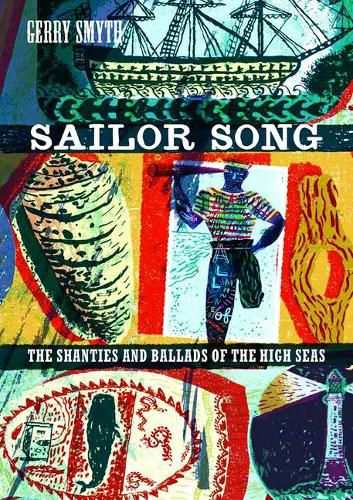 Cover image for Sailor Song: The Shanties and Ballads of the High Seas