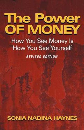 Cover image for The Power of Money: How You See Money Is How You See Yourself