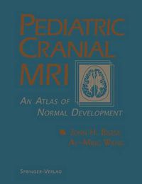 Cover image for Pediatric Cranial MRI: An Atlas of Normal Development