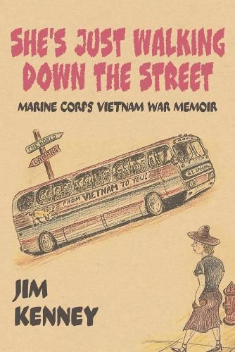 Cover image for She's Just Walking Down the Street: Marine Corps Vietnam War Memoir