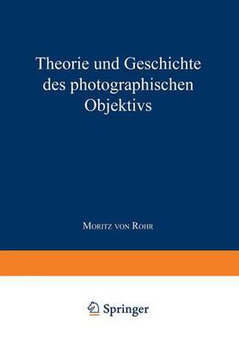 Theorie Und Geschichte Des Photographischen Objektivs