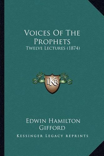 Voices of the Prophets: Twelve Lectures (1874)