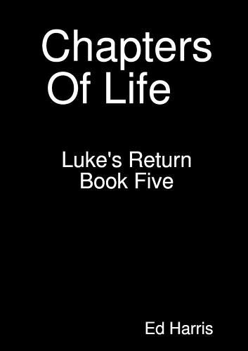 Cover image for Chapters Of Life Luke's Return Book 5