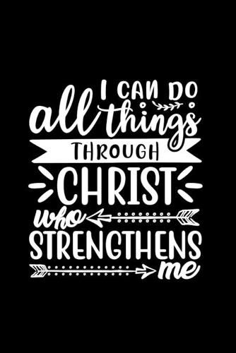 Cover image for I Can Do All Things Through Christ Who Strengthens Me