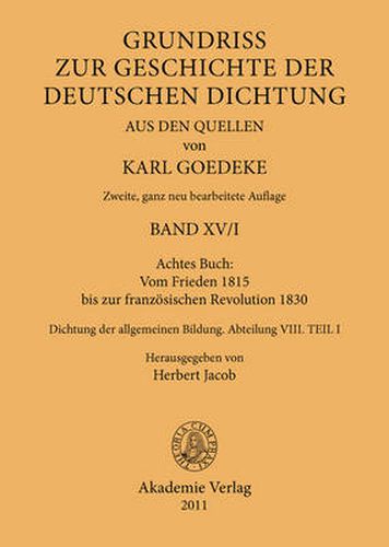 Achtes Buch: Vom Frieden 1815 Bis Zur Franzoesischen Revolution 1830: Dichtung Der Allgemeinen Bildung. Abteilung VIII