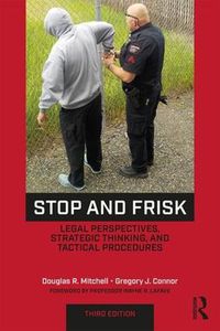 Cover image for Stop and Frisk: Legal Perspectives, Strategic Thinking, and Tactical Procedures