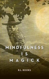 Cover image for Mindfulness is Magick