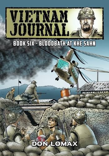 Cover image for Vietnam Journal - Book Six: Bloodbath at Khe Sanh