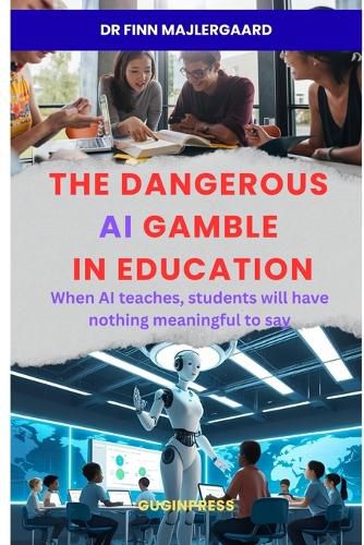 Cover image for The Dangerous AI Gamble in Education