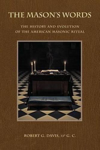 Cover image for The Mason's Words: The History and Evolution of the American Masonic Ritual