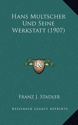 Cover image for Hans Multscher Und Seine Werkstatt (1907)