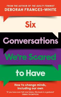 Cover image for Six Conversations We're Scared to Have - from the Guilty Feminist