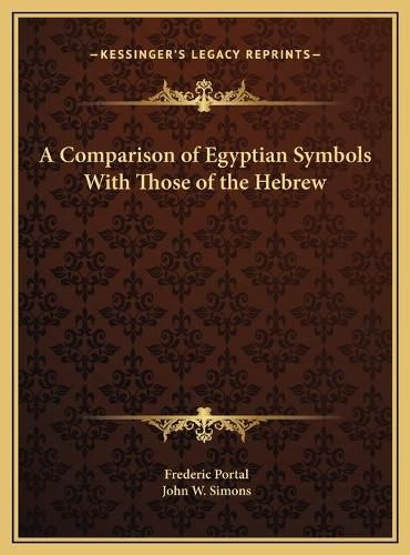 A Comparison of Egyptian Symbols with Those of the Hebrew