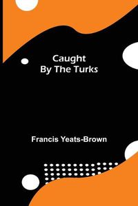 Cover image for Caught by the Turks