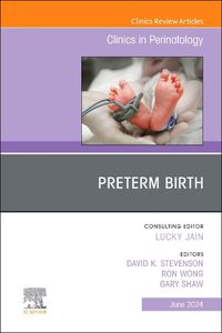 Cover image for Preterm Birth, An Issue of Clinics in Perinatology: Volume 51-2