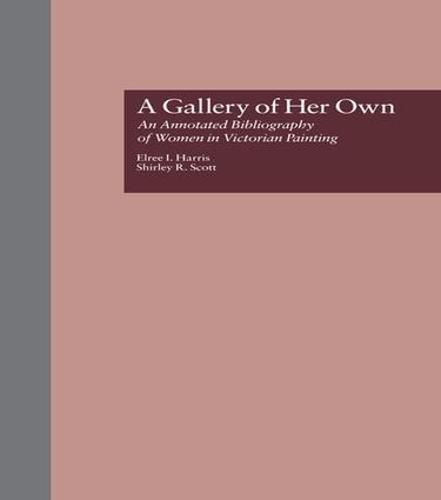 Cover image for A Gallery of Her Own: An Annotated Bibliography of Women in Victorian Painting