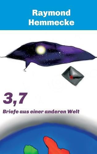 Cover image for 3,7: Briefe aus einer anderen Welt