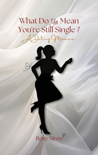 Cover image for What Do Ya Mean You're Still Single...