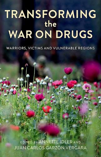 Cover image for Transforming the War on Drugs: Warriors, Victims and Vulnerable Regions