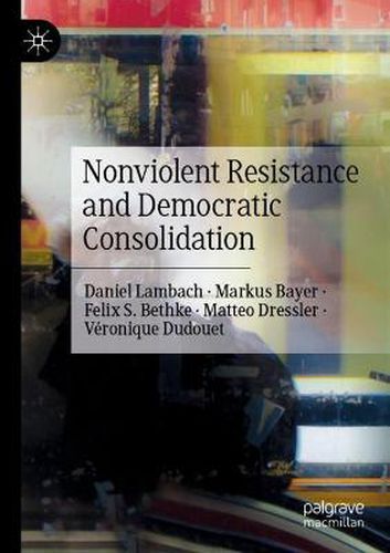 Cover image for Nonviolent Resistance and Democratic Consolidation